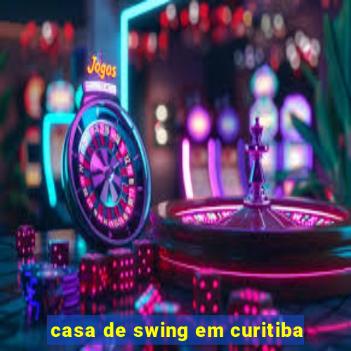 casa de swing em curitiba